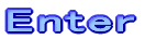 Enter